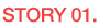 STORY 01